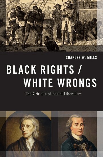 Charles W. Mills - Black Rights/White Wrongs, Inbunden