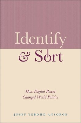 bokomslag Identify and Sort: How Digital Power Changed World Politics