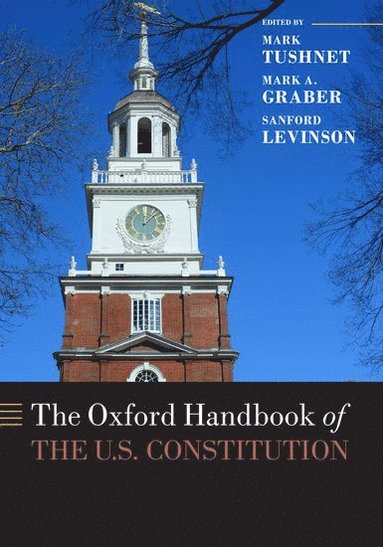 Mark Tushnet, Mark A. Graber - Oxford Handbook of the U.S. Constitution, Inbunden
