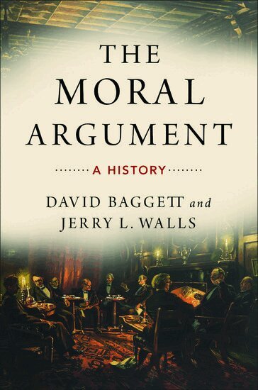 David Baggett, Jerry Walls - The Moral Argument, Inbunden