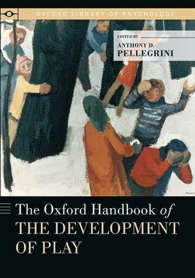 bokomslag The Oxford Handbook of the Development of Play