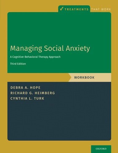 Debra A. Hope, Richard G. Heimberg, Cynthia L. Turk - Managing Social Anxiety, Workbook, Häftad