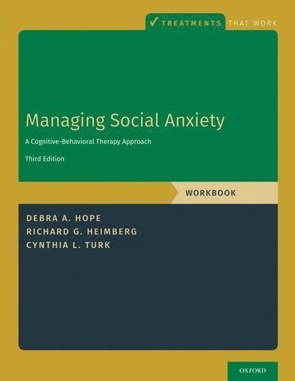 Debra A. Hope, Richard G. Heimberg, Cynthia L. Turk, University of Nebraska-Lincoln) Hope, Debra A. (Director, Anxiety Disorders Clinic, Director, Anxiety Disorders Clinic, Temple University) Heimberg, Richard G. (Director, Adult Anxiety Clinic, Director, Adult Anxiety Clinic, Washburn University) Turk, Cynthia L. (Professor, Department of Psychology, Professor, Department of Psychology, Hope - Managing Social Anxiety, Workbook, Häftad