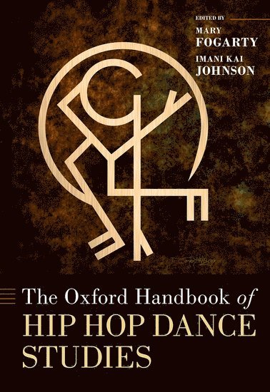 bokomslag The Oxford Handbook of Hip Hop Dance Studies