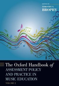 bokomslag The Oxford Handbook of Assessment Policy and Practice in Music Education, Volume 2