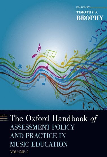bokomslag The Oxford Handbook of Assessment Policy and Practice in Music Education, Volume 2