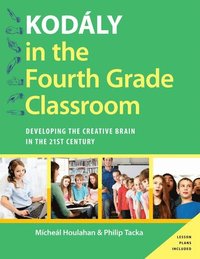 bokomslag Kodaly in the Fourth Grade Classroom