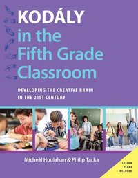bokomslag Kodaly in the Fifth Grade Classroom