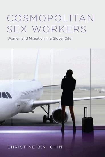 Christine B.N. Chin - Cosmopolitan Sex Workers, Häftad