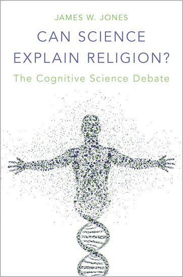 James W. Jones - Can Science Explain Religion?, Inbunden