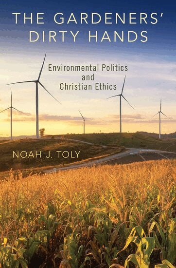 Noah J. Toly - The Gardeners' Dirty Hands, Inbunden