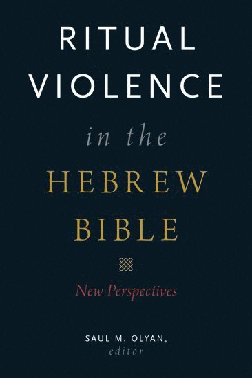 Ritual Violence in the Hebrew Bible 1