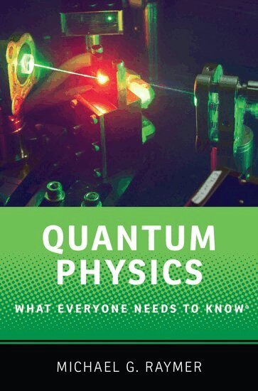 Michael Raymer - Quantum Physics, Häftad