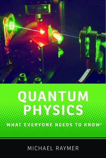 Michael Raymer - Quantum Physics, Inbunden