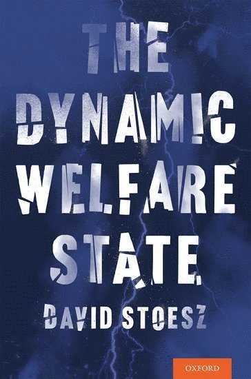 The Dynamic Welfare State 1