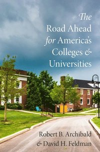 bokomslag The Road Ahead for America's Colleges and Universities