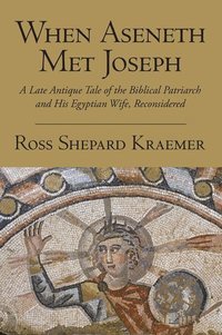 bokomslag When Aseneth Met Joseph