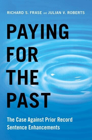 Richard S. Frase, Julian V. Roberts - Paying for the Past, Inbunden