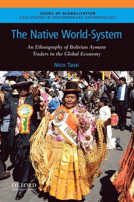 The Native World-System: An Ethnography of Bolivian Aymara Traders in the Global Economy 1