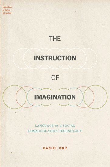 Daniel Dor - The Instruction of Imagination, Inbunden