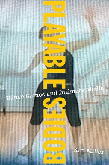 Kiri Miller - Playable Bodies, Inbunden