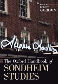 bokomslag The Oxford Handbook of Sondheim Studies