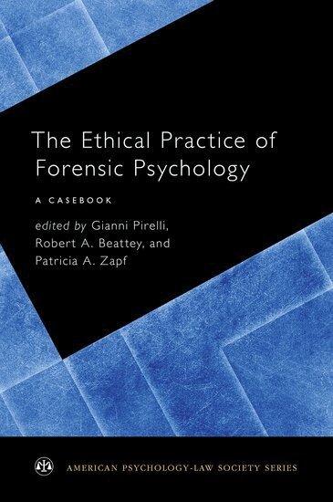 Gianni Pirelli, Robert A. Beattey, Patricia A. Zapf - The Ethical Practice of Forensic Psychology, Häftad