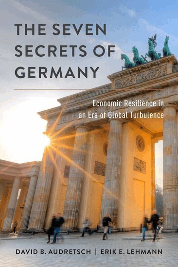 David B. Audretsch, Erik E. Lehmann - The Seven Secrets of Germany, Inbunden