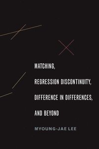bokomslag Matching, Regression Discontinuity, Difference in Differences, and Beyond