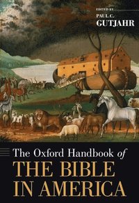 bokomslag The Oxford Handbook of the Bible in America