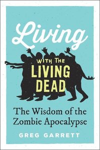 bokomslag Living with the Living Dead