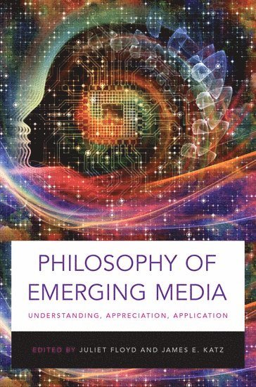 bokomslag Philosophy of Emerging Media