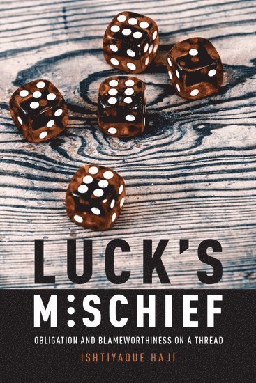 Ishtiyaque Haji - Luck's Mischief, Inbunden