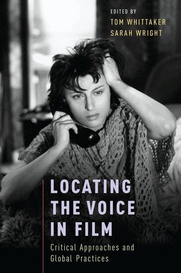 Tom Whittaker, Sarah Wright - Locating the Voice in Film, Häftad