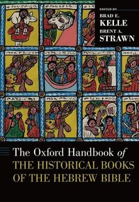 bokomslag The Oxford Handbook of the Historical Books of the Hebrew Bible