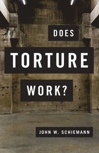 bokomslag Does Torture Work?