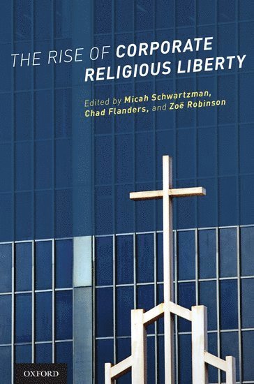 bokomslag The Rise of Corporate Religious Liberty