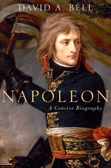 David A. Bell - Napoleon: A Concise Biography, Inbunden