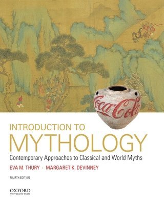 Introduction to Mythology: Contemporary Approaches to Classical and World Myths 1