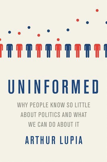 bokomslag Uninformed Why People Seem to Know So Little about Politics and What We Can Do about It