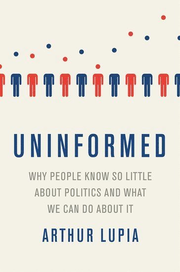 bokomslag Uninformed Why People Seem to Know So Little about Politics and What We Can Do about It