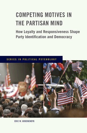 Eric W. Groenendyk - Competing Motives in the Partisan Mind, Häftad