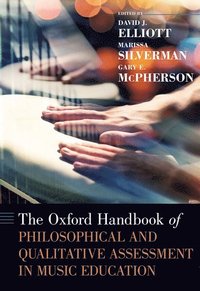 bokomslag The Oxford Handbook of Philosophical and Qualitative Assessment in Music Education