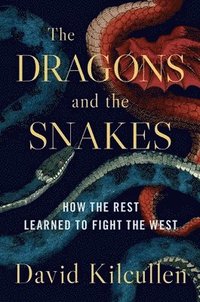 bokomslag The Dragons and the Snakes: How the Rest Learned to Fight the West