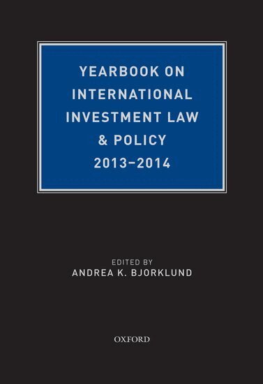 Andrea K. Bjorklund - Yearbook on International Investment Law & Policy, 2013-2014, Inbunden