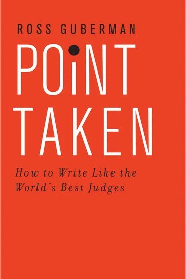 Ross Guberman, Legal Writing Pro) Guberman, Ross (President, President - Point Taken, Häftad