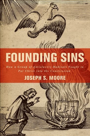Joseph S. Moore, Gardner-Webb University) Moore, Joseph S. (Assistant Professor of History, Assistant Professor of History, Joseph S Moore - Founding Sins, Inbunden