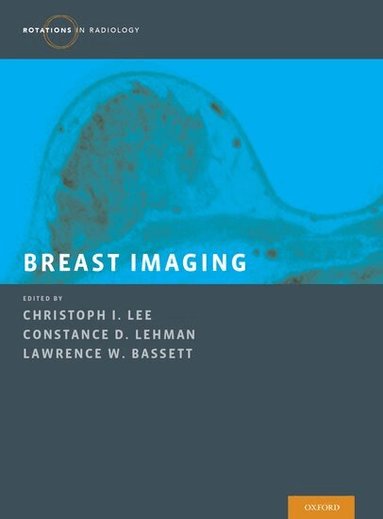 Christoph I. Lee, Constance D. Lehman, Lawrence W. Bassett - Breast Imaging, Inbunden