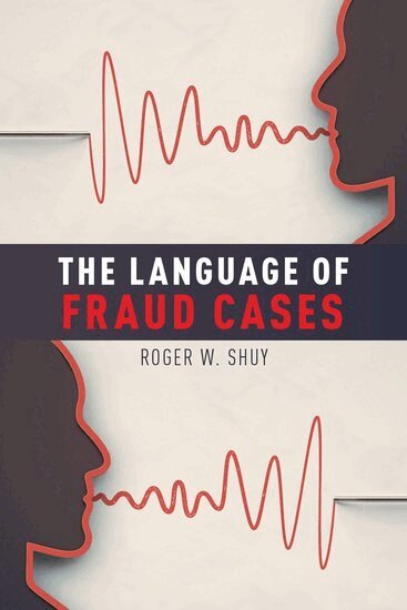 Roger W. Shuy - The Language of Fraud Cases, Inbunden