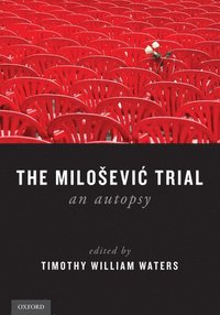 bokomslag The Milosevic Trial